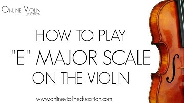 How to Play a 1 Octave E Major Scale on the Violin