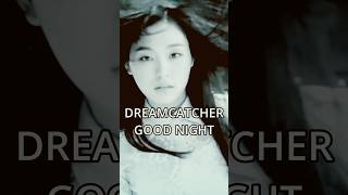 Dreamcatcher - Good Night #music #kpop #rock #dreamcatcher #girlgroup #idolkpop #insomnia