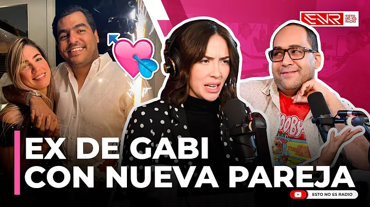 GABI DESANGLES ROMPE EL SILENCIO POR NUEVA PAREJA ...