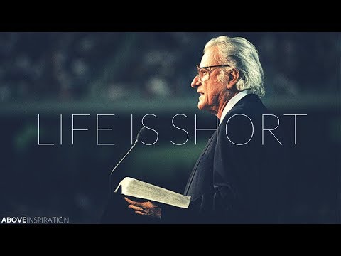 Life Is Short | Live Every Day For God - Billy Graham Inspirational x Motivational Video