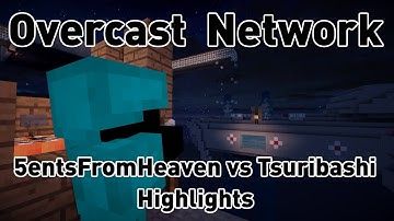 Overcast Network Tournament | Tsuribashi Vs 5entsFromHeaven Highlights | House of Cores