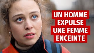 UN HOMME EXPULSE UNE FEMME ENCEINTE