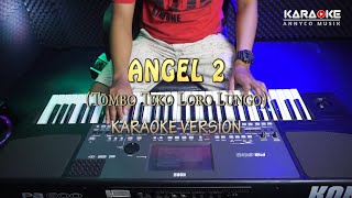 ANGEL 2 KARAOKE CEWEK - Tombo teko loro lungo - Koplo Hd