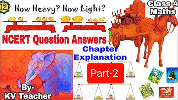How Heavy How Light (Page:138-145) / Class-4 Maths/ हिंदी Explanation and NCERT Question Answers