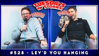 Tuesdays With Stories w/ Mark Normand & Joe List #528 Lev'd You Hanging
