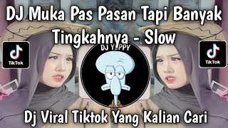 DJ MUKA PAS PASAN TAPI BANYAK TINGKAHNYA SLOWED || DJ MOKONDO SLOW VIRAL TIKTOK TERBARU 🔥🔥🔥