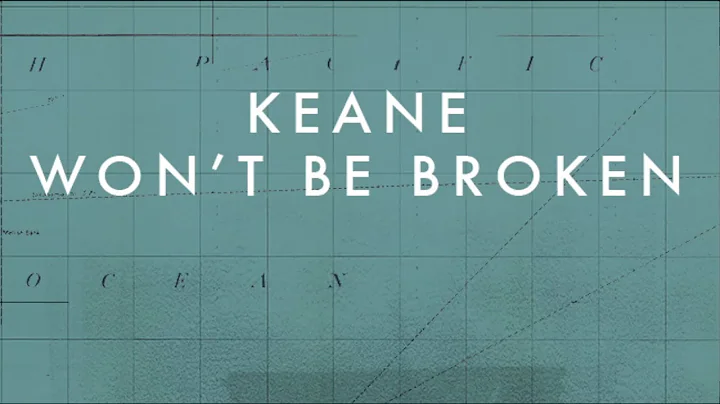 Keane - Won't Be Broken (Official audio)