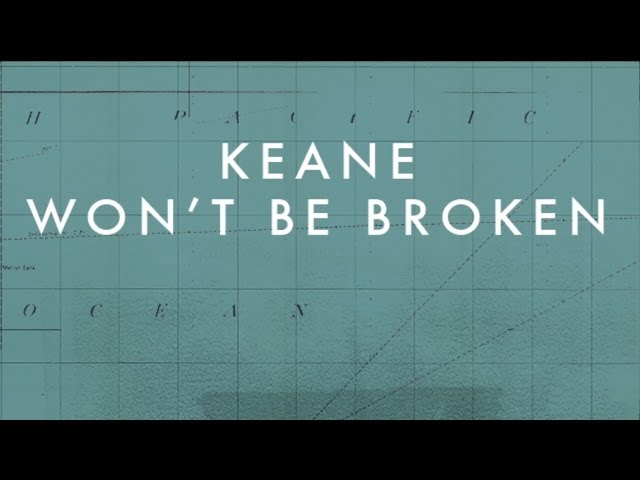 Keane - Won't Be Broken