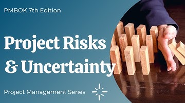 Project risk and uncertainty in pmbok 7th edition