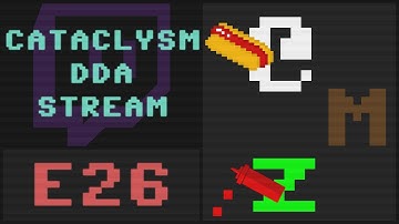 [Twitch] Cataclysm: DDA Ep. 26