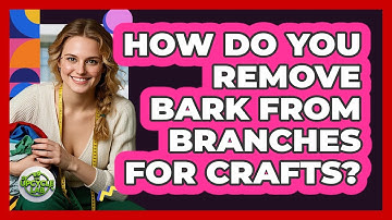 How Do You Remove Bark From Branches For Crafts? - The Upcycle Lab