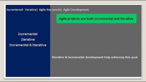 Incremental  and Iterative |   Agile Development