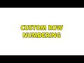 Custom row numbering (2 Solutions!!)