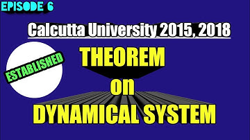Theorem on DYNAMICAL SYSTEM || Calcutta University 2018, 2015