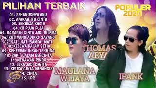 THOMAS ARYA -IPANK- Feat MAULANA WIJAYA ALBUM KOMPILASI