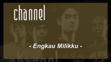 Channel - Engkau Milikku