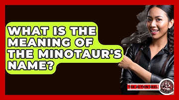 What Is The Meaning Of The Minotaur