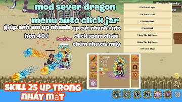 Htth lậu mod sever dragon auto click menu jar up nhanh hơn 40% chém như cái máy không delay chiêu