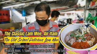 The Classic Lam Mee, Air Itam - Old School Delicious Lam Mee