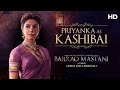 The making of Kashibai | Bajirao Mastani | Priyanka Chopra &amp; Ranveer Singh