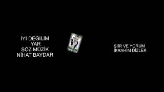 İyi̇ Deği̇li̇m Yar : Ni̇hat Baydar / İbrahi̇m Di̇zlek (Düet) 2018 Resimi