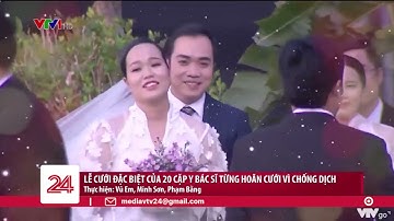 Lễ cưới đặc biệt của 20 cặp y bác sỹ từng hoãn cưới vì chống dịch | VTV24
