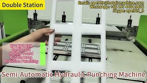Semi-Automatic Die Cut/Hydraulic Punch Machine: EPE Foam Inserts/Frame 2-sided Feeding Output