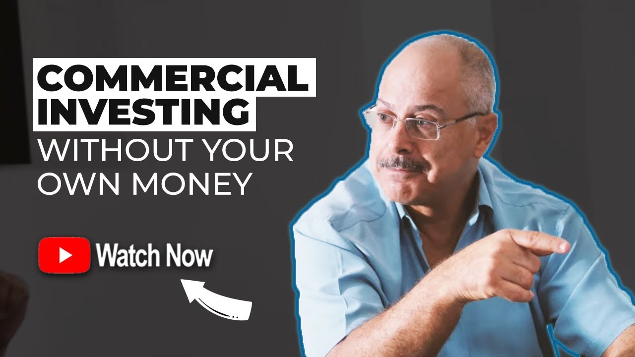 How to start Commercial Real Estate Investing without your own Money