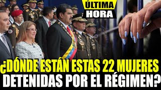 🔴 👉 👉  Las 22 Mujeres DETENIDAS Por El Régimen De Maduro ENTÉRATE 👩‍⚖️