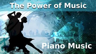 Piano Music - The Power of Music