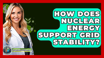 How Does Nuclear Energy Support Grid Stability? - Earth Science Answers
