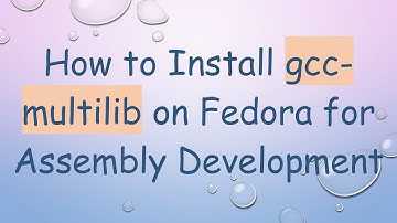 How to Install gcc-multilib on Fedora for Assembly Development