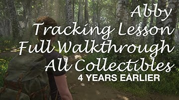 The Last of Us 2 | All Collectibles | Full Walkthrough | Abby | Tracking Lesson | PS4