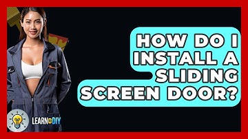 How Do I Install A Sliding Screen Door? - LearnToDIY360.com