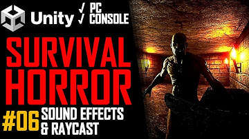 HOW TO MAKE A SURVIVAL HORROR GAME IN UNITY - TUTORIAL #06 - RAYCAST & SOUND