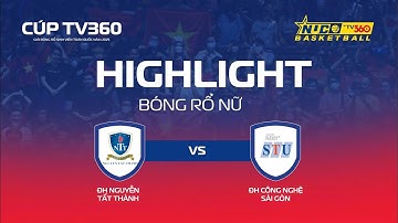 HIGHLIGHTS I ĐH Nguyễn Tất Thành vs ĐH Công nghệ Sài Gòn I ND NỮ I KV M.NAM I NUC 2025 CÚP TV360