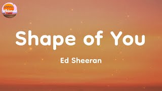 Ed Sheeran - Shape of You (Lyrics)