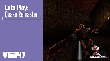 Lets play Quake remastered | How old was I when this first released?