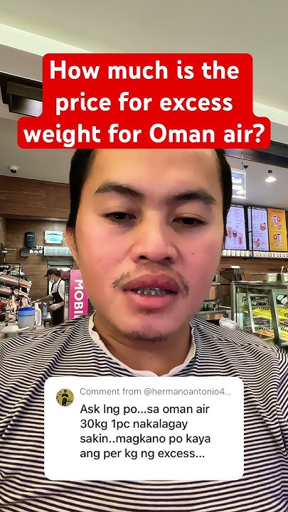 how-much-excess-weight-per-kilo-for-oman-airlines-youtube