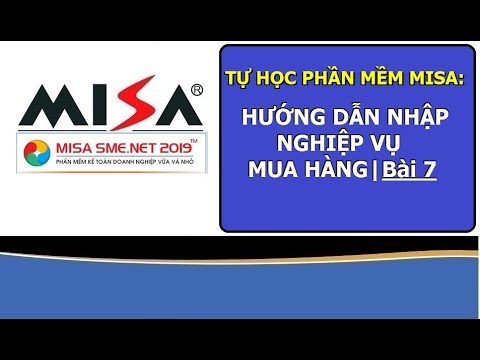 Video Tự học Misa: Hướng dẫn nhập chứng từ NV mua hàng |BÀI 7 - youtube