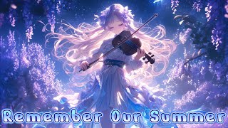 Nightcore - Remember Our Summer with piano and violin