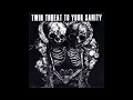 TWIN THREAT TO YOUR SANITY (2001)