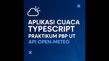 Tugas 2 Praktikum TypeScript: Aplikasi Cuaca dari API Open-Meteo | UT Sistem Informasi starla angel