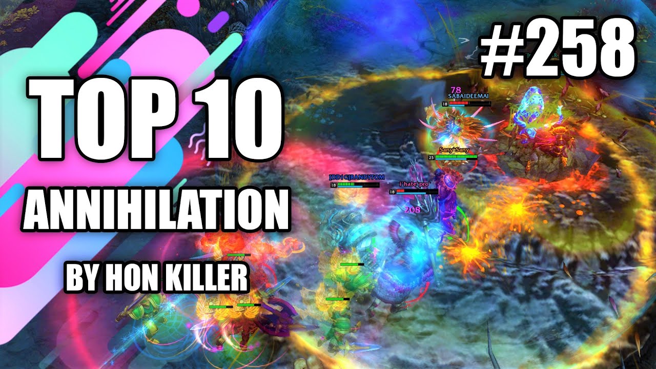HoN Top 10 Best Annihilation (2021) 