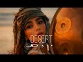 Desert Music Ethnic Deep House Mix 2023 Vol 18 Desert Music Ethnic Deep House Mix 2023 Vol 18