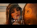 Desert music  ethnic  deep house mix 2023 vol18