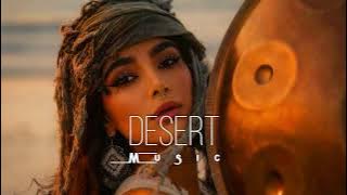 Desert Music - Ethnic & Deep House Mix 2023 [Vol.18]