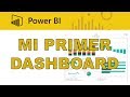 Mi primer dashboard | Capítulo 8 | Curso de Power BI