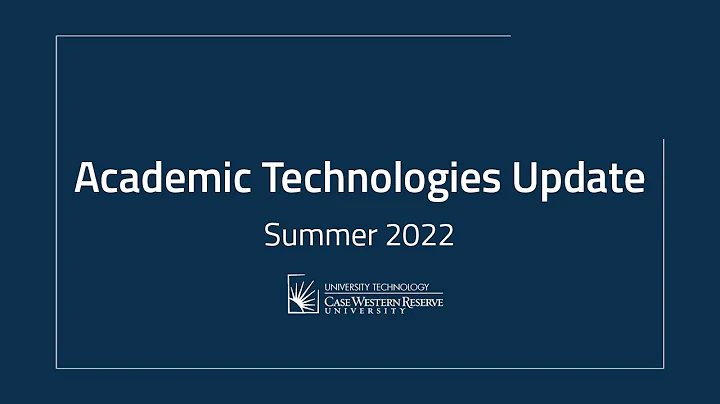 Academic Technologies Update: Summer 2022