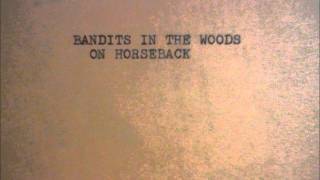 Bandits In The Woods - Because We Care